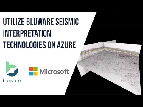 Webinar: Utilize Bluware Seismic Interpretation Technologies On Microsoft Azure