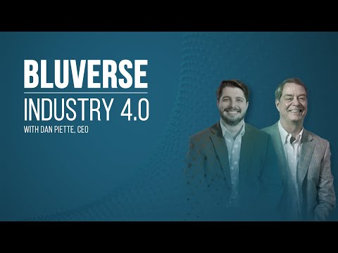 Bluverse: Industry 4.0 with Dan Piette