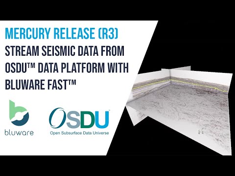 Mercury Release (R3) - Stream Seismic Data from OSDU™ Data Platform with Bluware FAST™