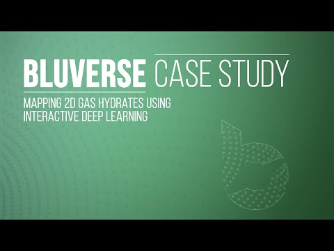 Bluverse Case Study: Mapping 2D Gas Hydrates Using Interactive Deep Learning