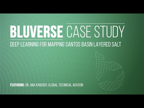 Bluverse Case Study: Deep Learning for Mapping Santos Basin Layered Salt